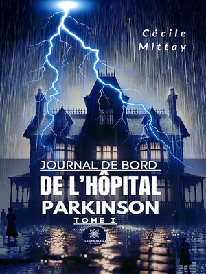cover image of Journal de bord de l'hôpital Parkinson--Tome 1